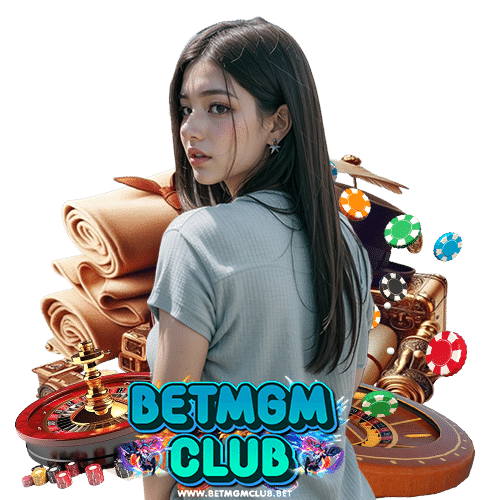 betmgmclub สมัครสมาชิก